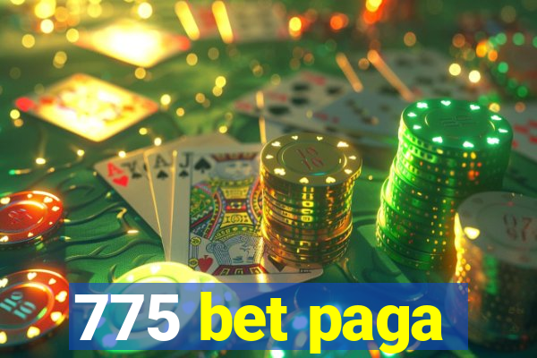 775 bet paga